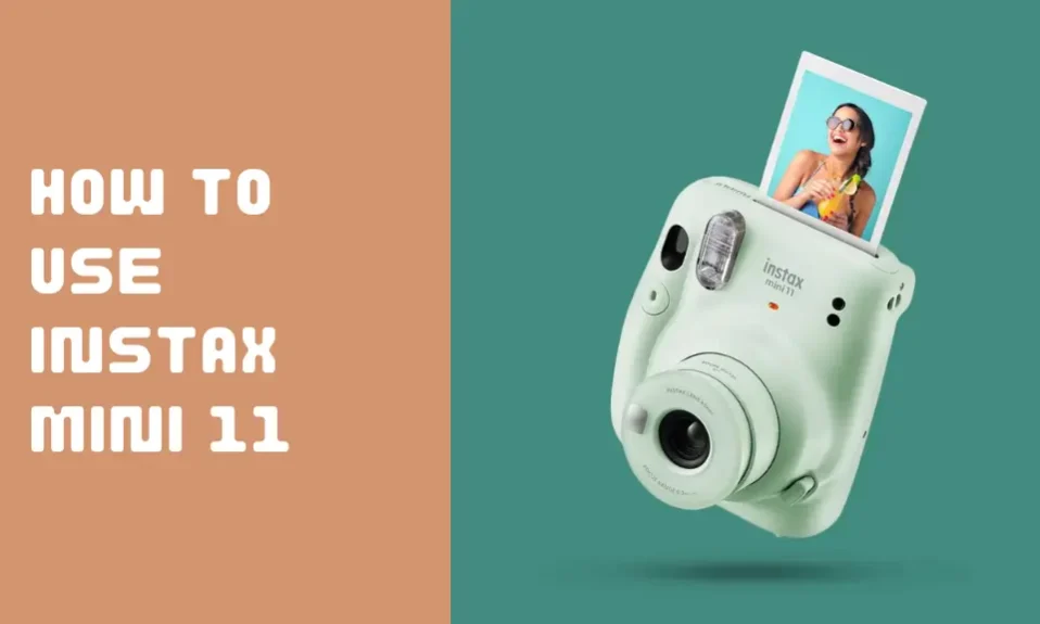 How to use the Instax Mini 11